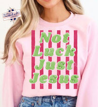 Load image into Gallery viewer, Not Luck Just Jesus Faux Fur DTF Transfer | Adult and Youth (325 HOT Peel)
