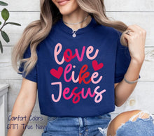 Load image into Gallery viewer, PO SHIPS 1/15 Love Like Jesus Clear Film DTF Transfer | Adult Youth (325 HOT Peel)