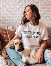 Load image into Gallery viewer, RTS Screen Print Transfer | Tell You Dog I Said Hi (325 Hot Peel)