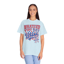 Load image into Gallery viewer, Whatever You Say Blue Retro Script Comfort Colors T-Shirt- Baseball Mom
