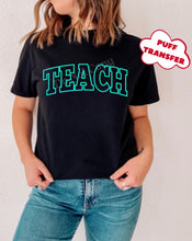 Load image into Gallery viewer, PO SHIPS 4/12 Screen Print Transfer | Teach PUFF