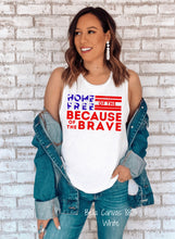 Load image into Gallery viewer, PO SHIPS 4/13 Screen Print Transfer | Home of The Free Because of the Brave (HIGH HEAT)