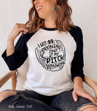 Load image into Gallery viewer, PO SHIPS 4/20 Screen Print Transfer | 99 Problems But A Pitch Ain’t One | Adult and Youth