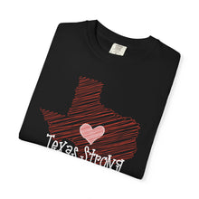 Load image into Gallery viewer, Doodle Texas Strong Comfort Colors T-shirt Unisex Tee, Flood Relief Fundraising Shirt, Donations, Texas Support Apparel, Unisex Tee
