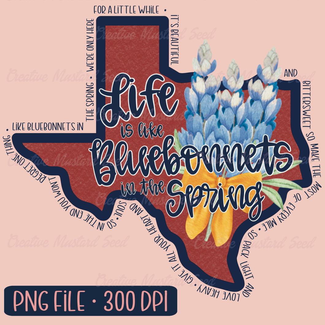 Life Is Like Bluebonnets Full | PNG Digital Download