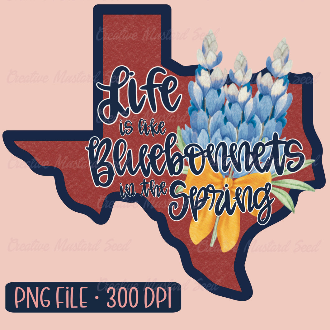 Life Is Like Bluebonnets | PNG Digital Download