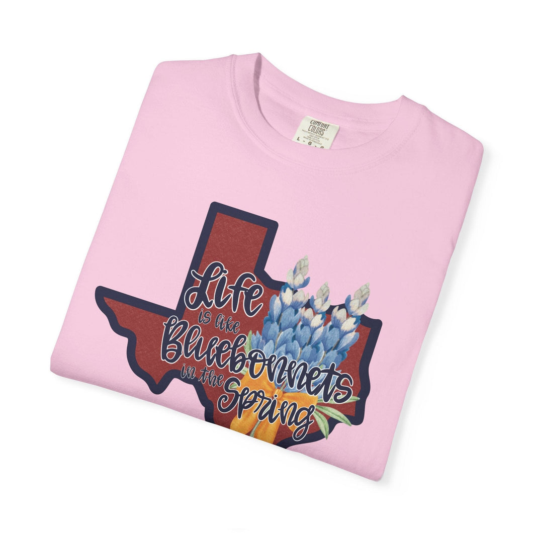 Life Is Like Bluebonnets Texas Watercolor Texas Comfort Colors T-shirt Unisex Tee, Flood Relief Fundraising Shirt, Donations, Texas Support Apparel, Unisex Tee