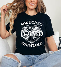 Load image into Gallery viewer, PO SHIPS 1/29 Screen Print Transfer | For God So Loved The World (325 Hot Peel)
