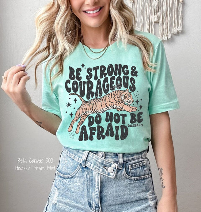 RTS Clear Film DTF Transfer | Be Strong And Courageous Tiger (325 HOT Peel)
