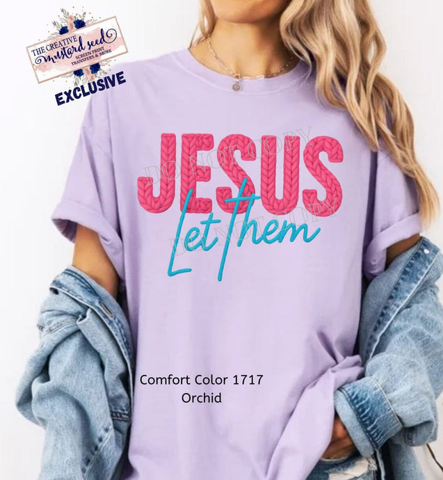 RTS Jesus Let Them Faux Yarn Clear Film DTF Transfer (325 HOT Peel)