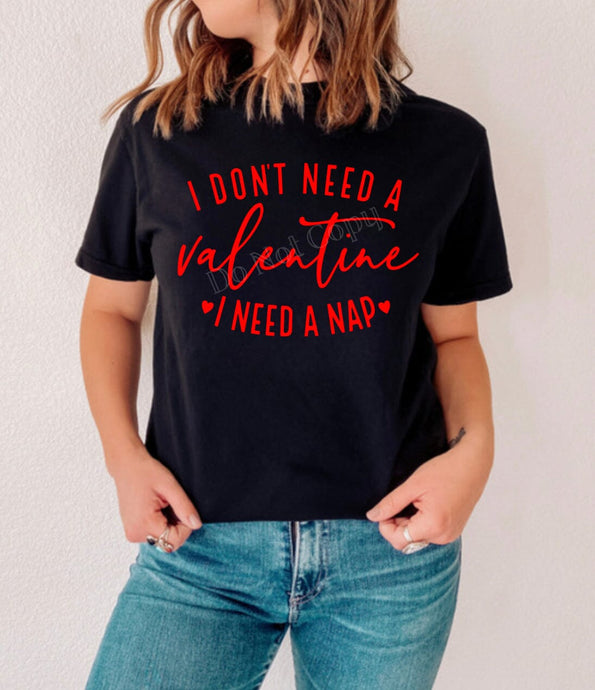 PO SHIP 12/28 Screen Print Transfer | I Don't Need A Valentine Nap (Metallic Red)