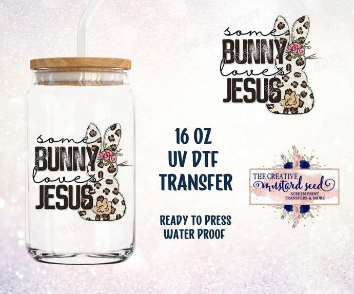 PO SHIPS 2/22 Some Bunny Loves Jesus UV DTF Decal