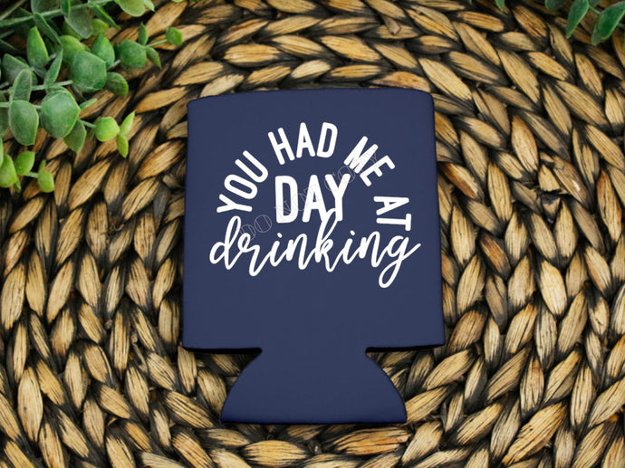 PO SHIPS 4/13 Screen Print Transfer | You Had Me At Day Drinking 3” Koozie | Shirt Pocket