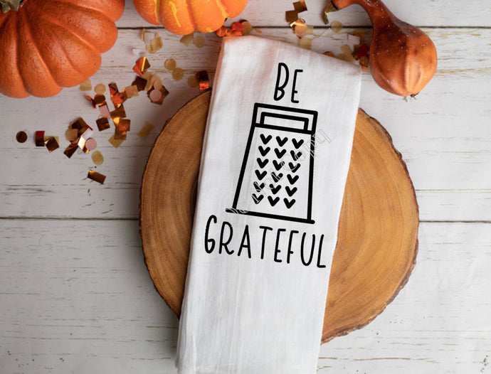 PO SHIPS 9/14 Screen Print Transfer | Be Grateful Tea Towel